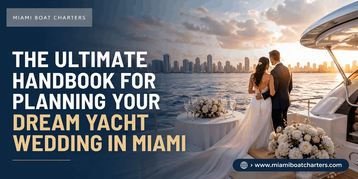 The Ultimate Handbook for Planning Your Dream Yacht Wedding in Miami