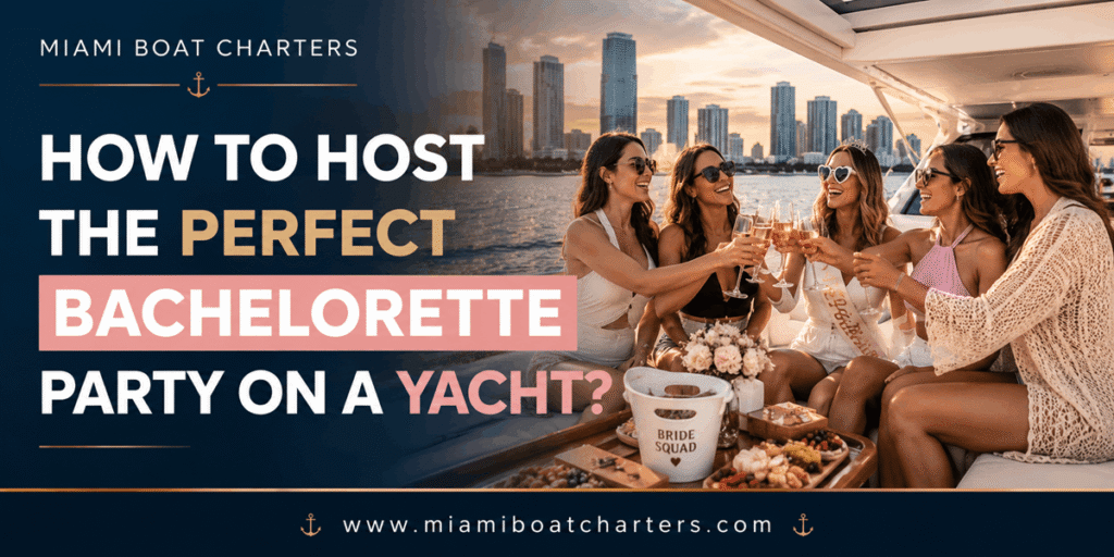 How to Host the Perfect Bachelorette Party on a Yacht?