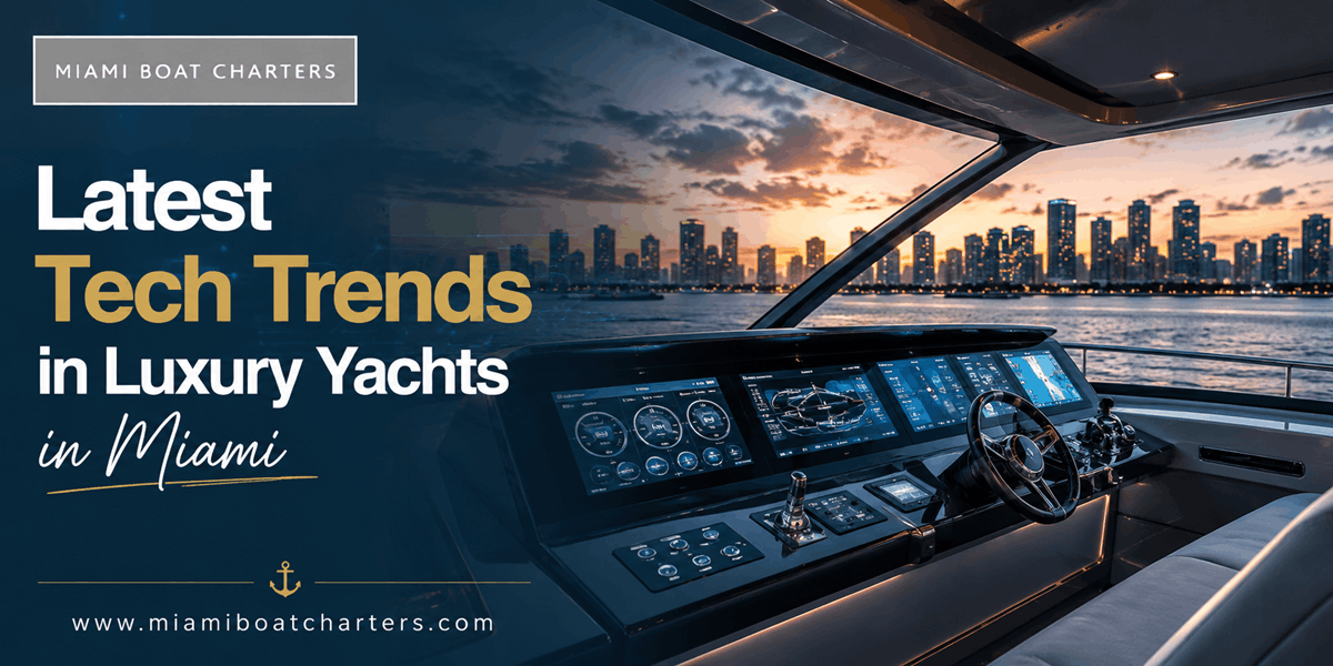 Latest Tech Trends in Luxury Yachts in Miami