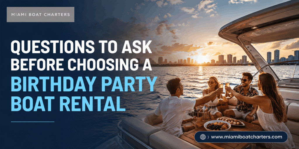 Questions to Ask Before Choosing a Birthday Party Boat Rental